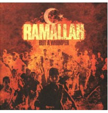 Ramallah - But A Whimper