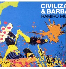 Ramiro Musotto - Civilizacao & Barbarye