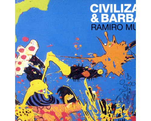 Ramiro Musotto - Civilizacao & Barbarye