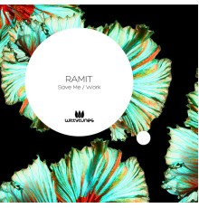 Ramit - Save Me / Work