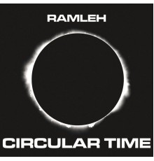 Ramleh - Circular Time