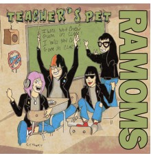 Ramoms - Teacher's Pet