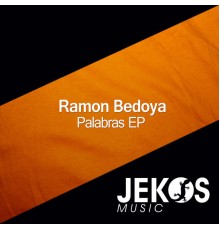 Ramon Bedoya - Palabras