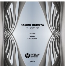 Ramon Bedoya - It Low EP