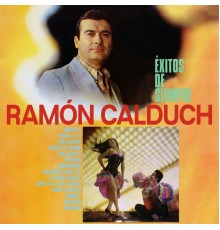 Ramon Calduch - Éxitos de Siempre