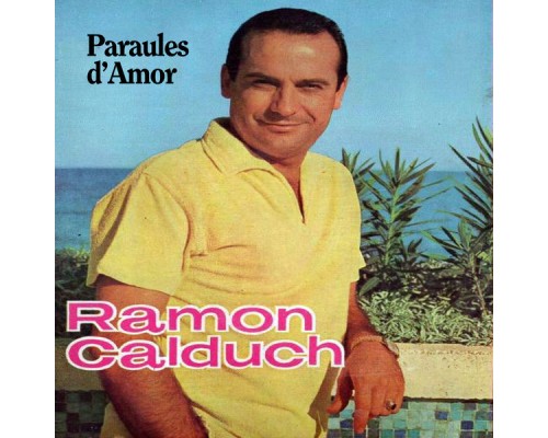 Ramon Calduch - Paraules d'Amor