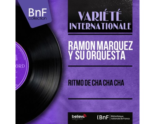 Ramon Marquez y Su Orquesta - Ritmo de Cha Cha Cha (Mono Version)