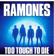 Ramones - Too Tough to Die