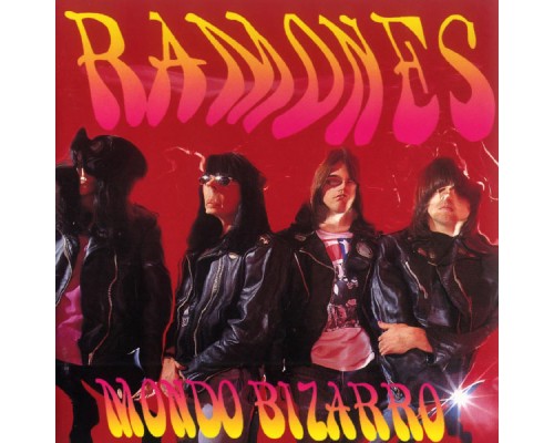 Ramones - Mondo Bizarro