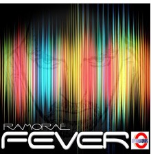 Ramorae - Fever (Original Mix)