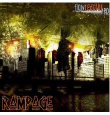 Rampage - Flow Reactor