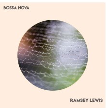 Ramsey Lewis Trio, Carmen Costa and Josef Paulo - Bossa Nova