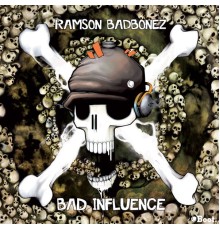 Ramson Badbonez - Bad Influence