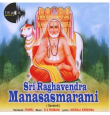 Ramu - Sri Raghavendra Manasasmarami