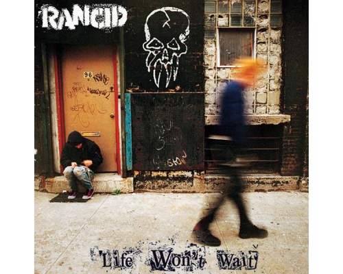 Rancid - Life Won't Wait