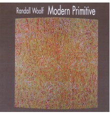 Randall Woolf - Modern Primitive