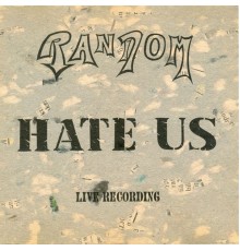 Random - Hate Us