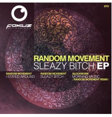 Random Movement - Sleazy Bitch EP