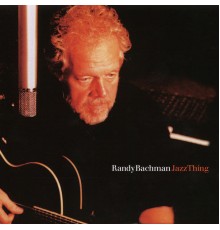 Randy Bachman - Jazz Thing