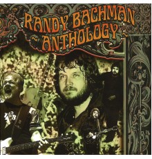 Randy Bachman - Anthology