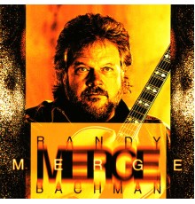 Randy Bachman - Merge