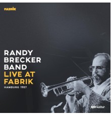 Randy Brecker - Live at Fabrik Hamburg 1987 (Live)