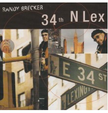 Randy Brecker - 34th n Lex
