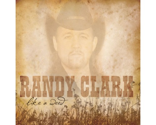 Randy Clark - Like a Weed