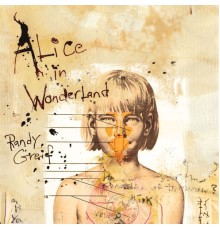 Randy Greif - Alice in Wonderland