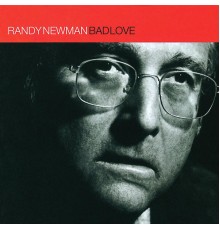 Randy Newman - Bad Love