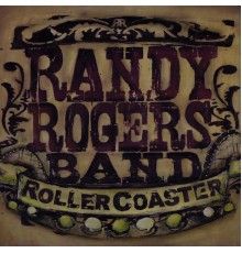 Randy Rogers Band - RollerCoaster