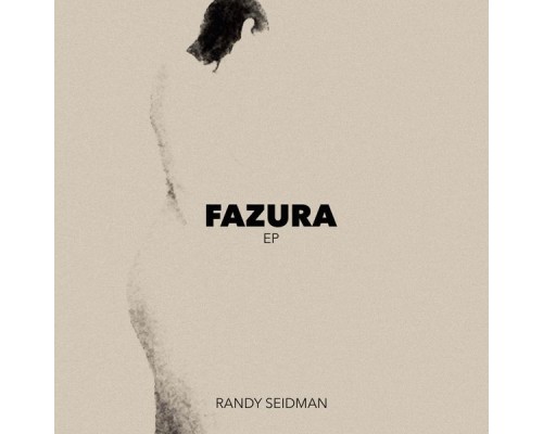 Randy Seidman - Fazura Ep