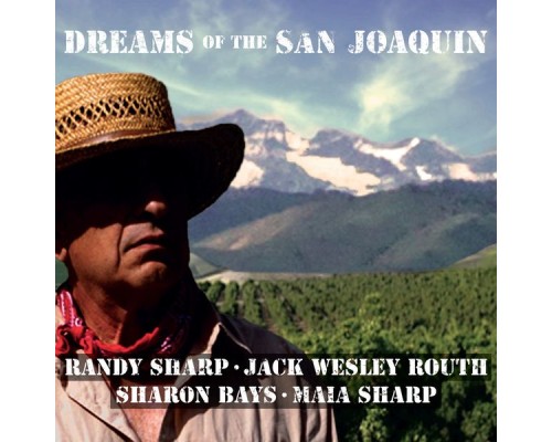 Randy Sharp; Jack Wesley Routh; Sharon Bays; Maia Sharp - Dreams Of The San Joaquin