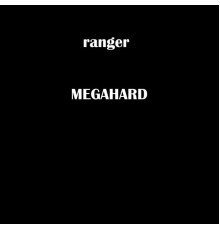 Ranger - Megahard