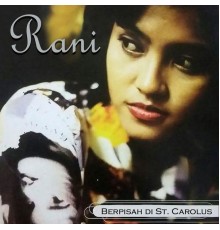 Rani - Berpisah Di St. Carolus