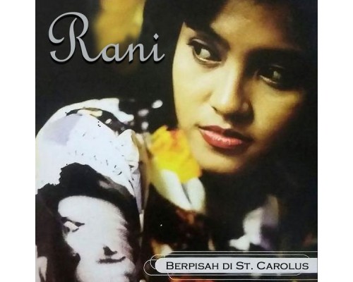 Rani - Berpisah Di St. Carolus