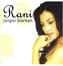 Rani - Jangan Biarkan