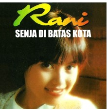 Rani - Senja Di Batas Kota