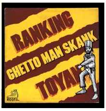 Ranking Toyan - Ghetto Man Skank