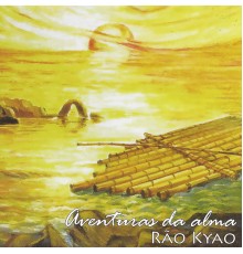 Rao Kyao - Aventuras da Alma