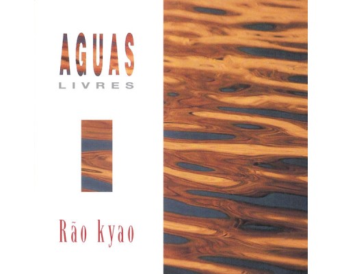 Rao Kyao - Águas Livres