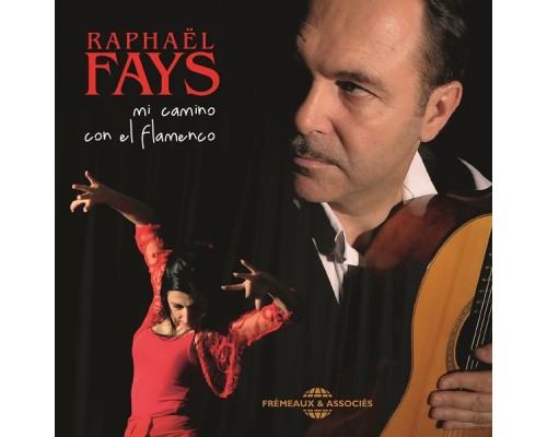 Raphael Fays - Mi Camino Con el Flamenco