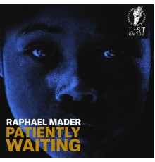 Raphael Mader - Patiently Waiting