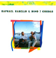 Raphael Rabello & Dino 7 Cordas - Raphael Rabello & Dino 7 Cordas
