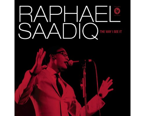 Raphael Saadiq - The Way I See It Raphael Saadiq - The Way I See It