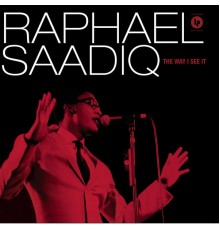Raphael Saadiq - The Way I See It