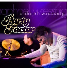 Raphael Wressnig - Party Factor