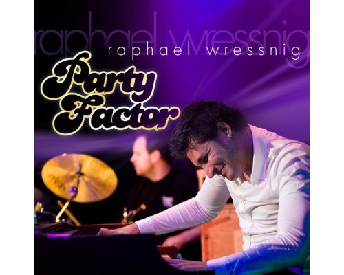 Raphael Wressnig - Party Factor