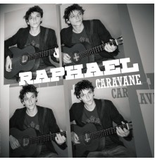 Raphaël - Caravane