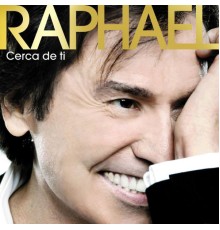 Raphaël - Cerca de tí